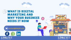 What is Digital Marketing and Why Your Business Needs It Now